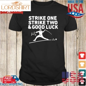 20 10 20222022 Jose Alvarado Strike One Strike Two And Good Luck Signature Long Sleeve T Shirt