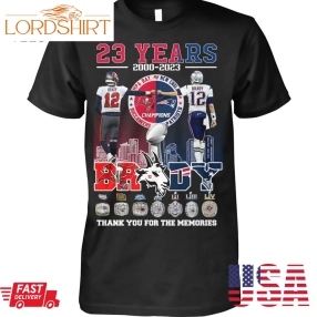 23 Years 2000 2023 Tom Brady Thank You For The Memories Shirt