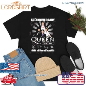 53Rd Anniversary 1970  2023 Queen 1970  2023 Thank You For The Memories T Shirt