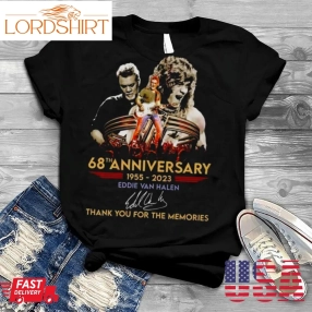 68Th Anniversary 1955  2023 Eddie Van Halen Thank You For The Memories Signature Shirt