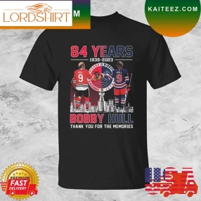 84 Years Of 1939 2023 Bobby Hull Thank You For The Memories Signatures T Shirt