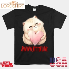 Awww Kitten Love  Cat Red Heart Valentines Day Shirt