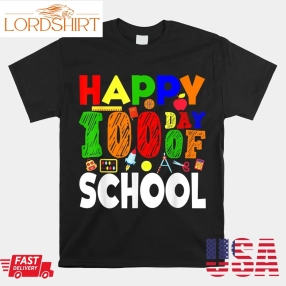 Back To School Shirt Happy 100 Day Of School Shirt