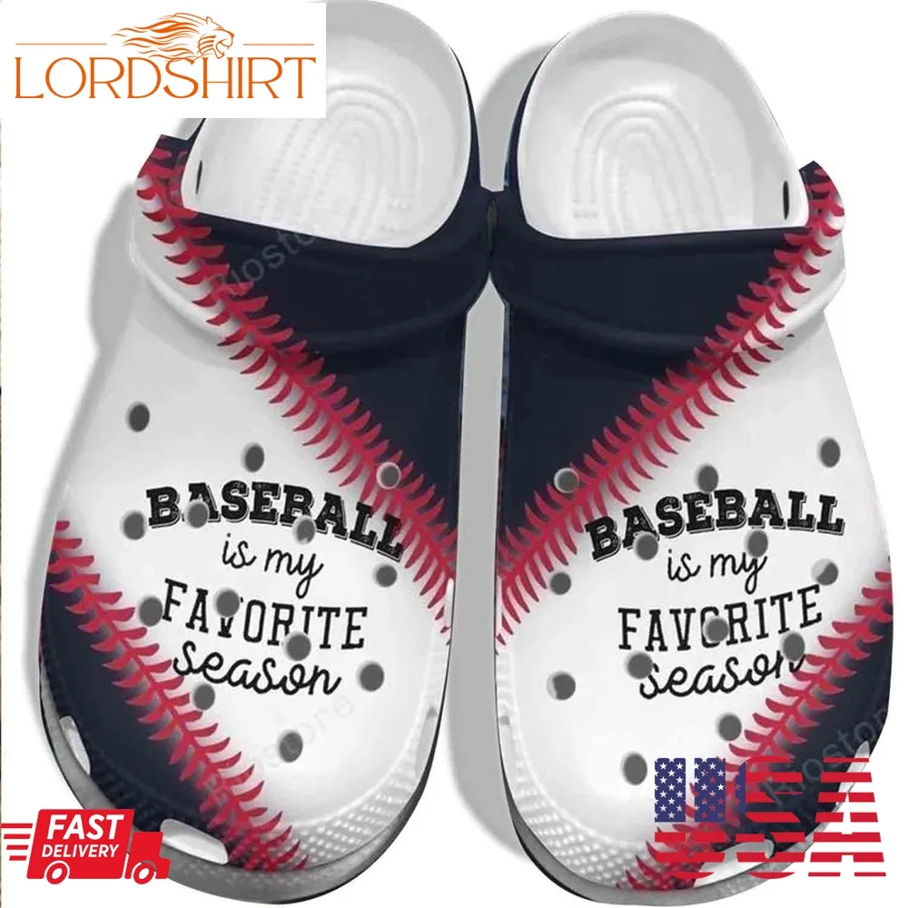 Baseball Is My Favorite Season Crocs Shoes Clogs Mothers Day Gifts For Women