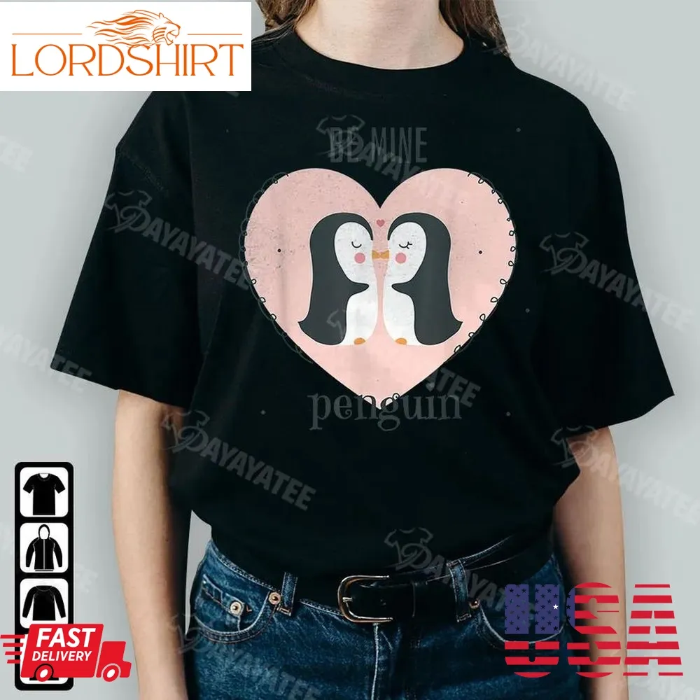 Be Mine Penguin Valentine Day Shirt Funny Penguin Lover Heart Gifts For Valentines Day