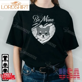 Be Mine Shiba Inu Shirt Shib Coin Valentine Crypto Token Hodl Heart Gifts For Valentines Day