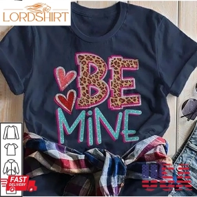 Be Mine Valentine Shirt Hearts And A Leopard Print Pattern Gifts For Valentines Day