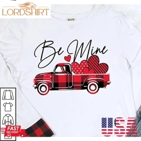 Be Mine Valentines Day Shirt Love Truck Plaid Cuff And Hem Gifts For 14Th February