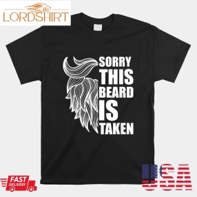 Beard Is Taken Valentine Boyfriend Valentines Day Shirt