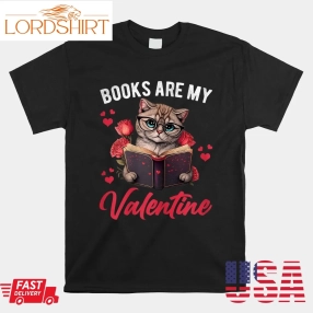 Books Are My Valentine Valentines Day Cat Shirt