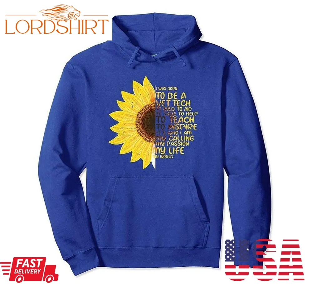 Born To Be Vet Tech Veterinarian Sunflower Animal Dog Cat Pullover Hoodie