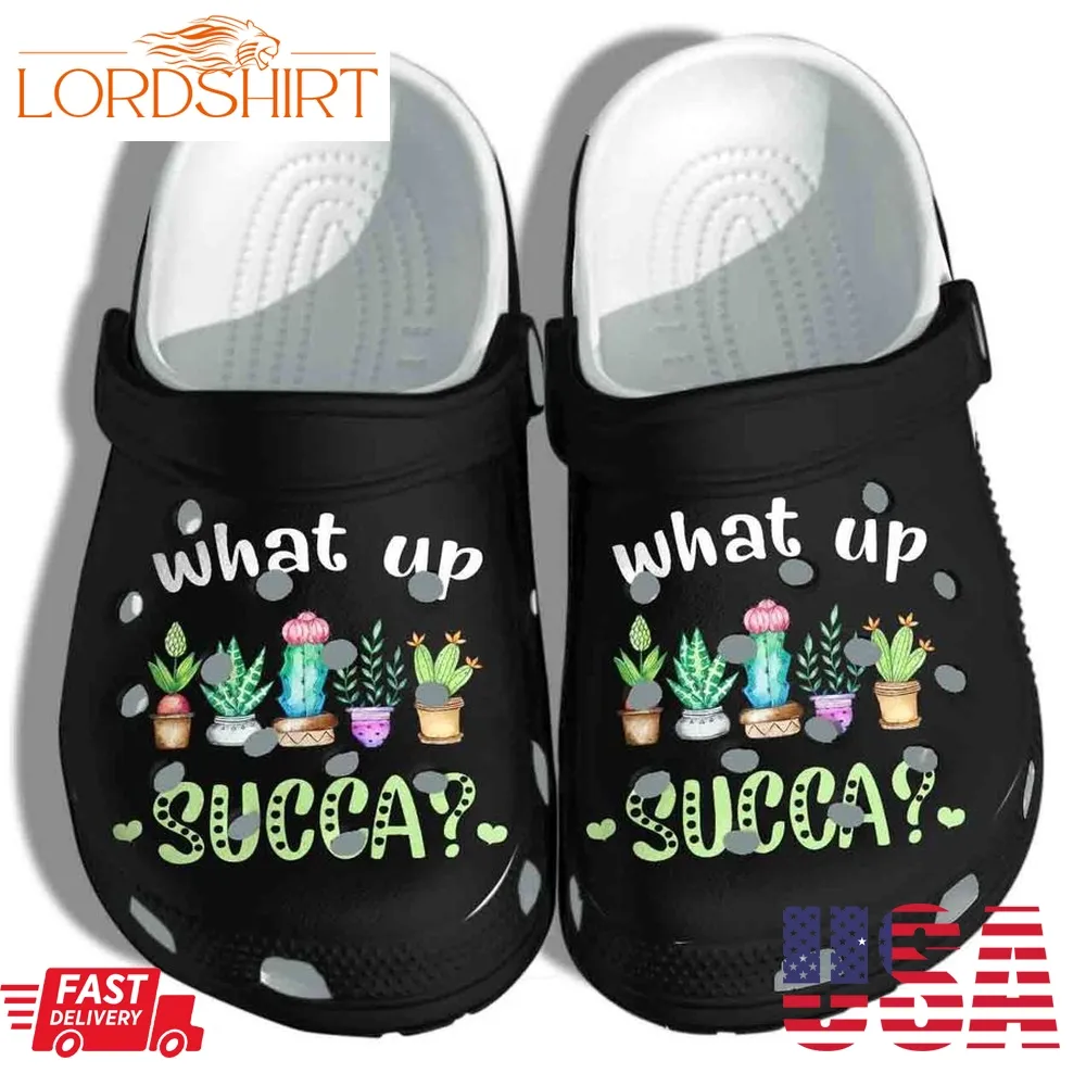 Cactus Plants Shoes Crocs Gift For Boy Girl   What Up Succa Clog Birthday Gift For Daughter Friend Niece