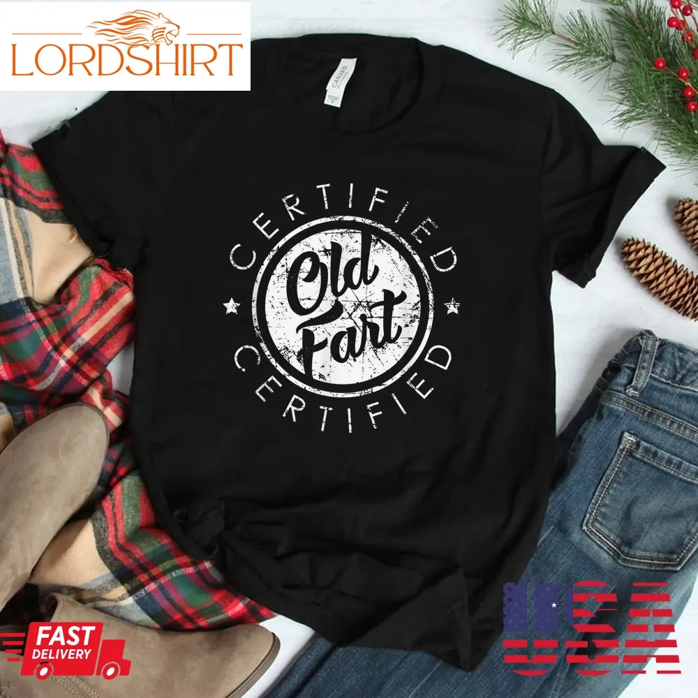 Certified Old Fart Funny Retirement Shirt