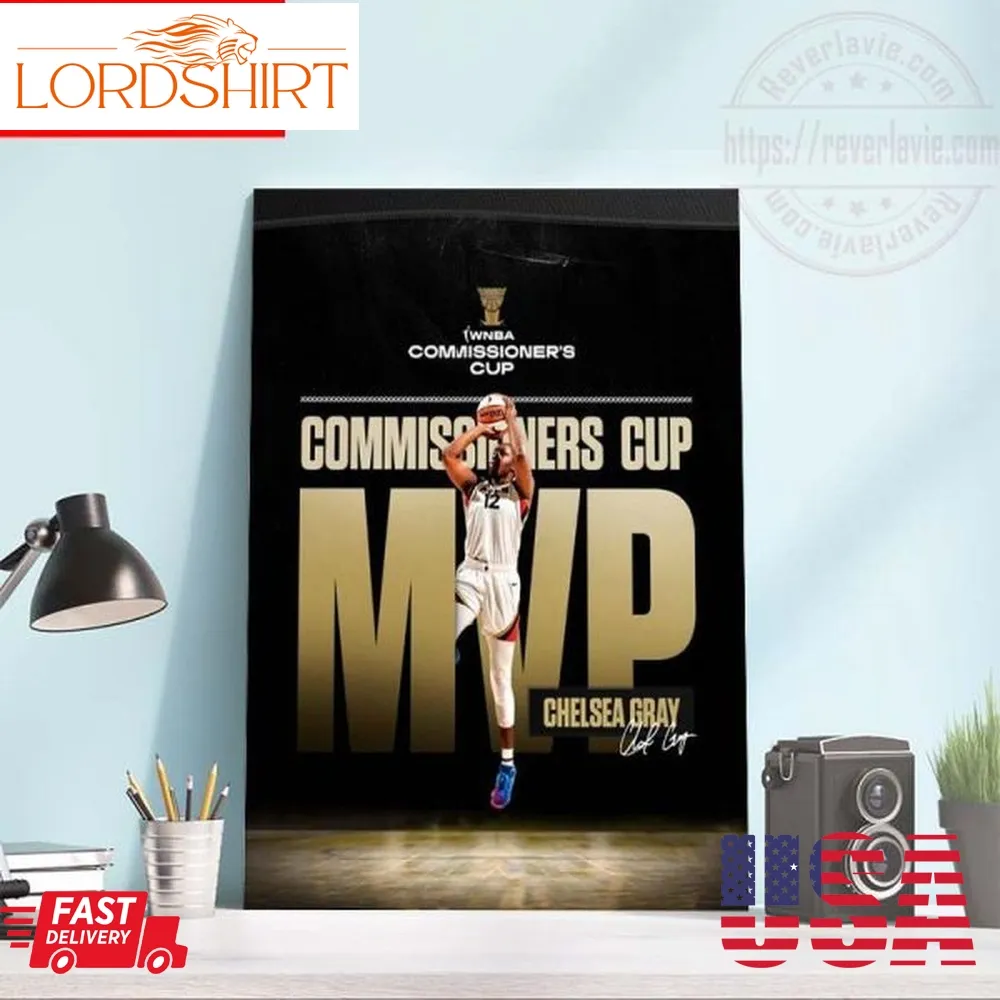 Congrats Chelsea Gray On Winning The CommissionerS Cup Mvp Home Decor Poster Canvas