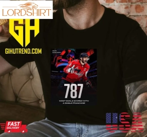 Congratulations Alex Ovechkin 787 Most Goals Scored With A Single Franchise T Shirt