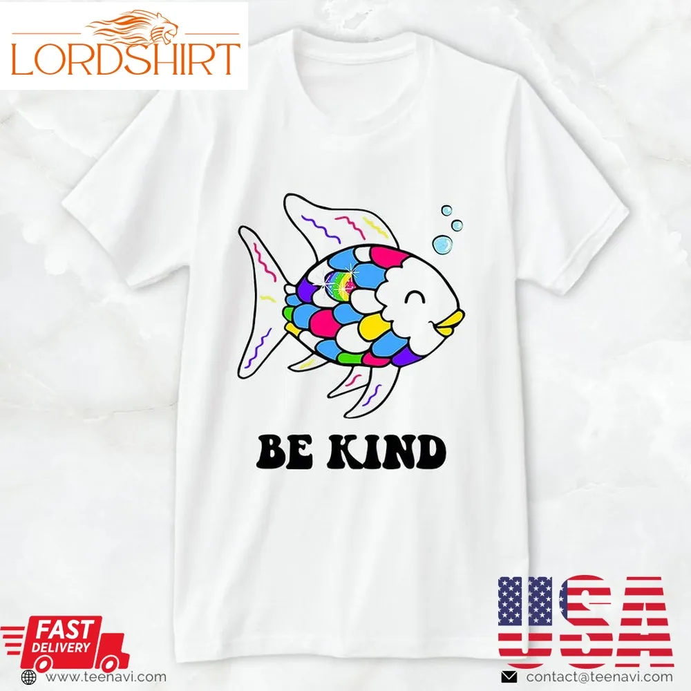 Cool Fishing Shirt, Be Kind Rainbow Fish Teacher Life Teaching Back To School