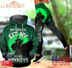 DonT Make Me Get My Flying Monkeys Witch Combo Hoodie + Legging Ntn09232002