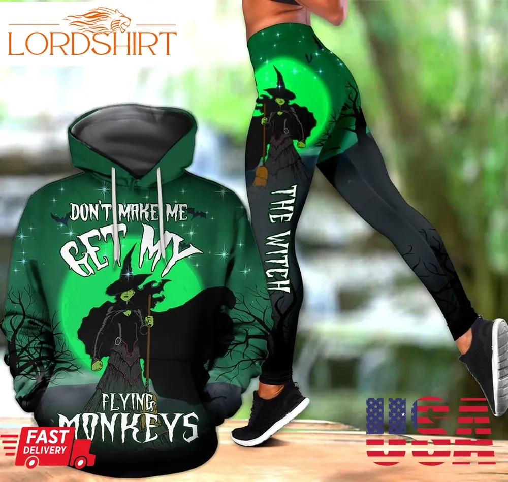 DonT Make Me Get My Flying Monkeys Witch Combo Hoodie + Legging Ntn09232002