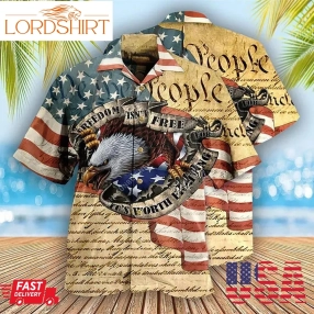 Eagle 4Th Of July Hawaiian Shirt Isnt Free Its Worth Fighting