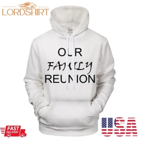 Family Reunion 3D Sweatshirt Hoodie Pullover Custom