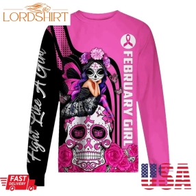 February Sugar Skull Fairy Fight Like A Girl Breast Cancer Awareness 3D Shirt, Hoodie