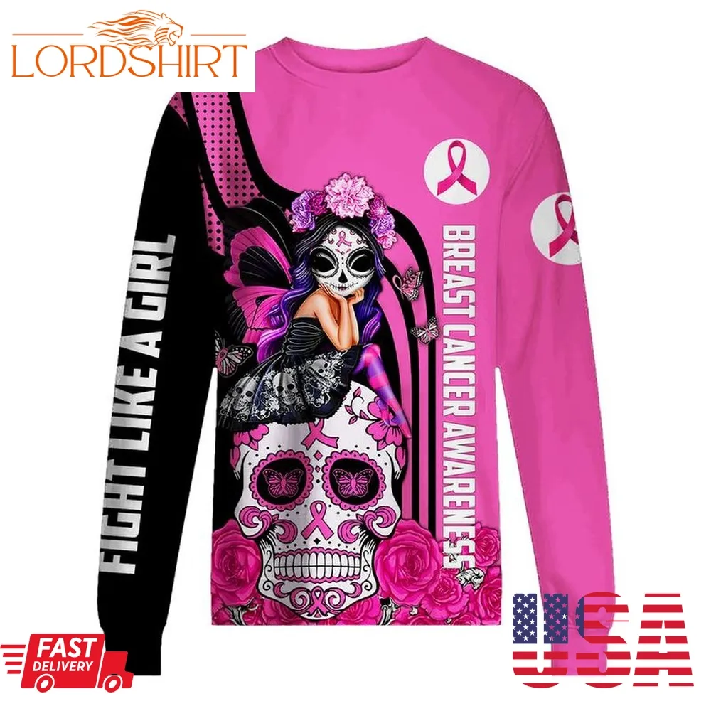 Fight Like A Girl Breast Cancer Awareness Sugar Skull Fairy 3D Sweatshirt