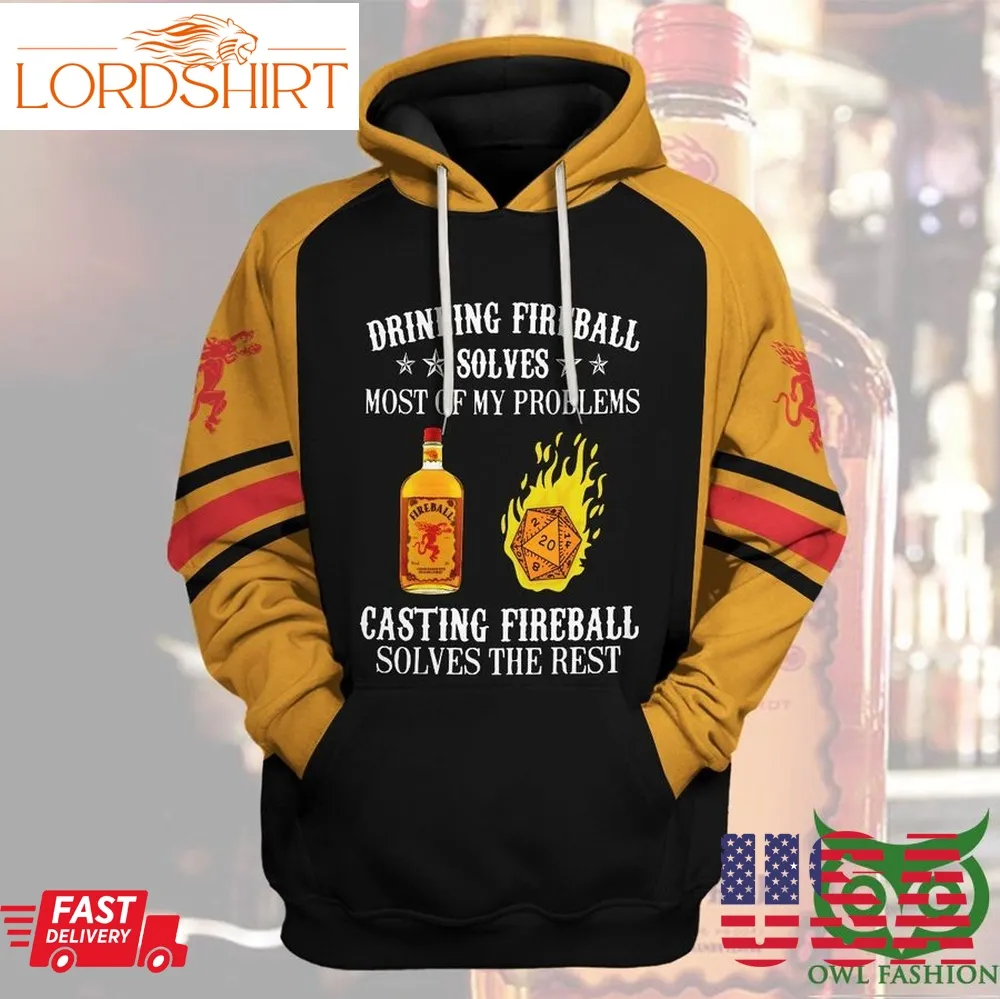 Fireball Drink Fireball Solves Most Of My Problems 3D Hoodie