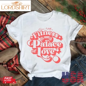 Fitness Palace Of Love Shirt