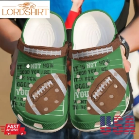 Football How You Wanna Be Sku 1093 Crocs Clog Shoes