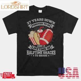 Football Wedding 27 Years Married Couple Halftime Snacks Shirt