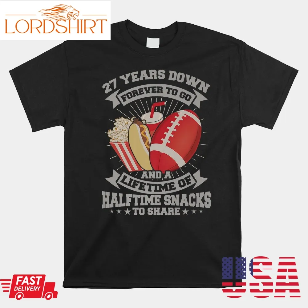 Football Wedding 27 Years Married Couple Halftime Snacks Shirt