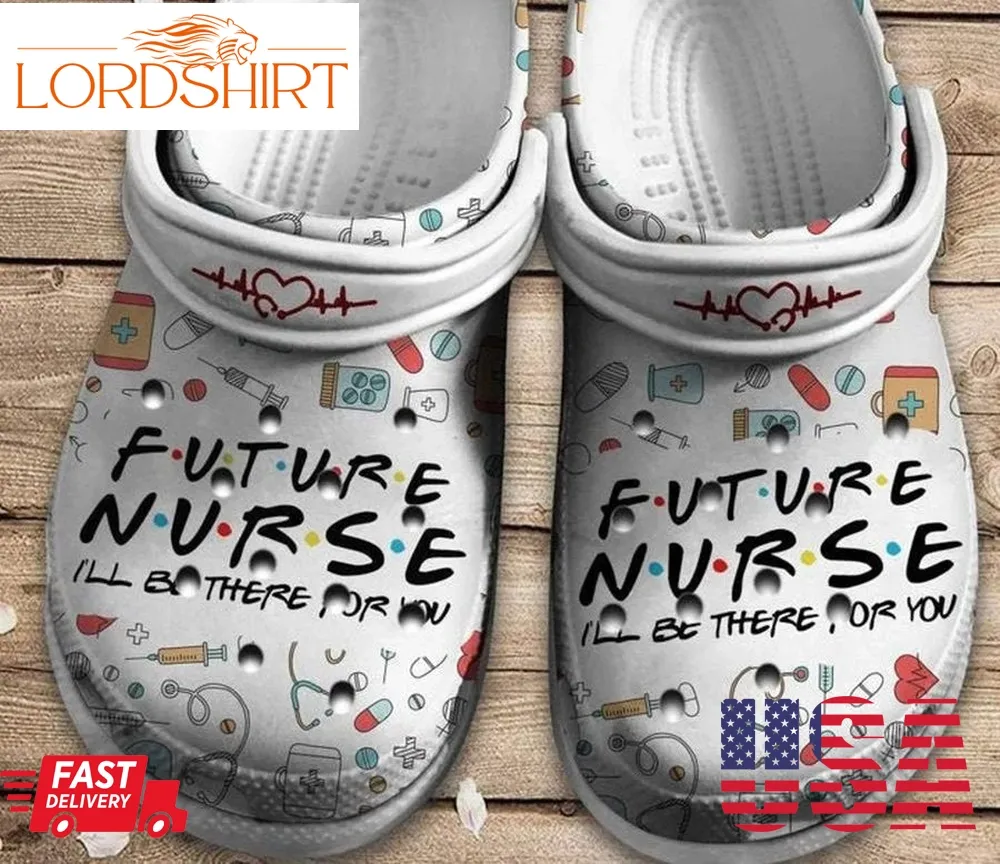 Future Nurse, Ill Be There For You, Friends Crocs Crocband Clog