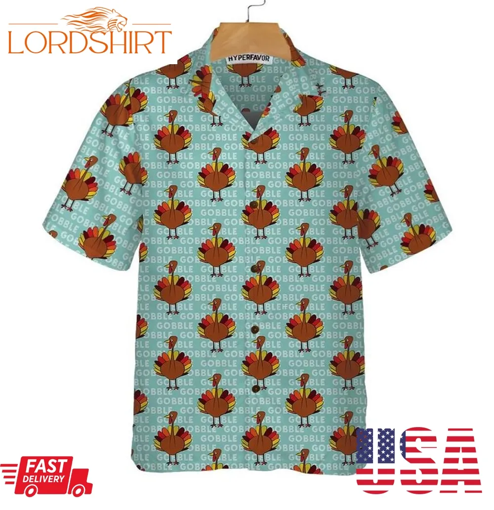 Gobble Gobble Thanksgiving Turkey Hawaiian Shirt