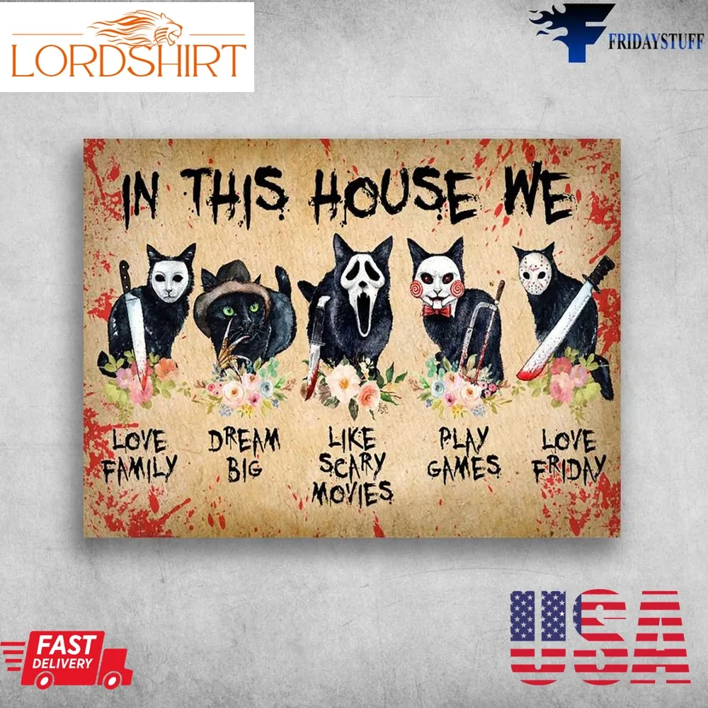 Halloween Black Cat, Horror Movie Characters And In This House, We Love Family, Dream Big, Like Scary Movies, Play Games, Love Friday Poster