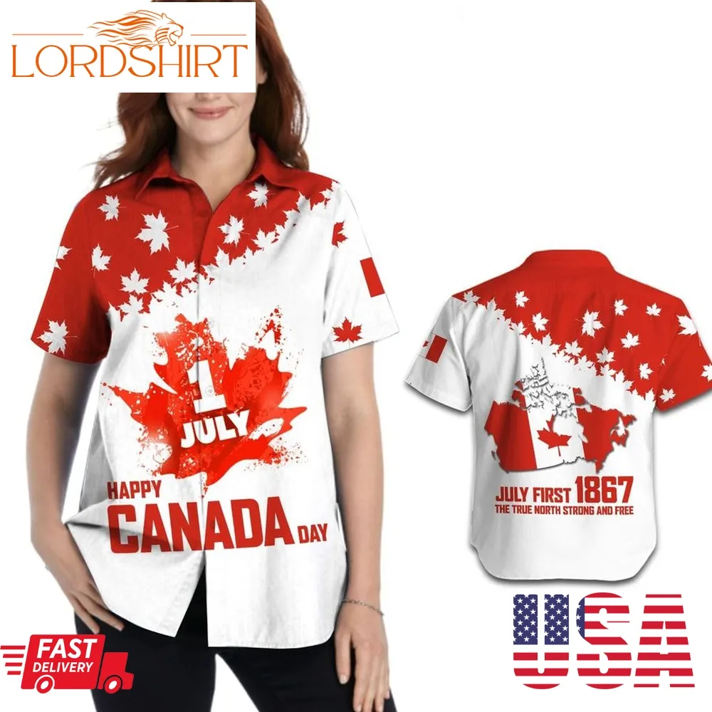 Happy Canada Day July First 1867 Hawaiian Shirt For Women For Canadians