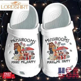 Happy Mushrooms Shoes Crocs Gift For Boy Girl   Make Me Happy Clog Birthday Gift For Son Daughter