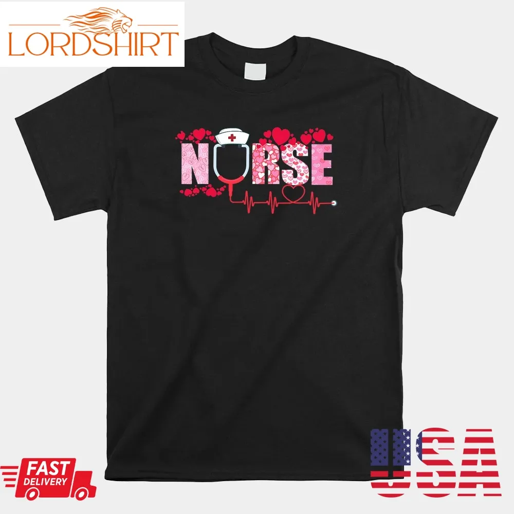 Heart Stethoscope Cute Love Nursing Valentines Day Nurse Shirt