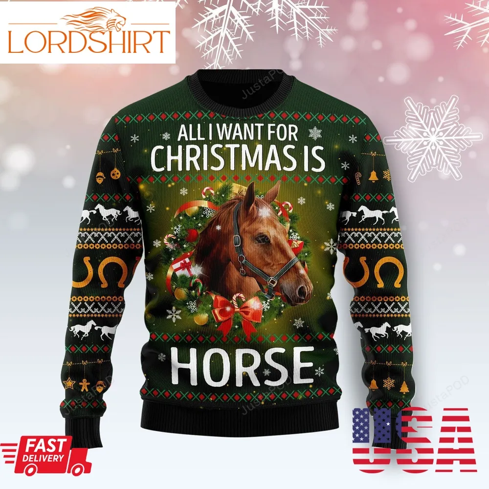 Horse All I Need For Christmas For Horse Lovers Ugly