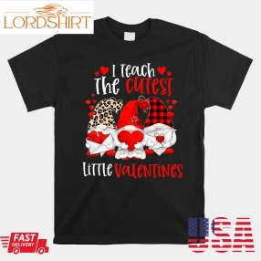 I Teach The Cutest Little Valentines Women Gnome Teachers Shirt