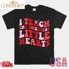 I Teach The Sweetest Hearts Groovy Teacher Valentines Day Shirt