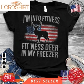 IM Into Fitness FitNess Deer In My Freezer Hunting American Flag Shirt