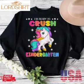 Im Ready To Crush Kindergarten Cute Unicorn Back To School T Shirt B0b1br5wtx