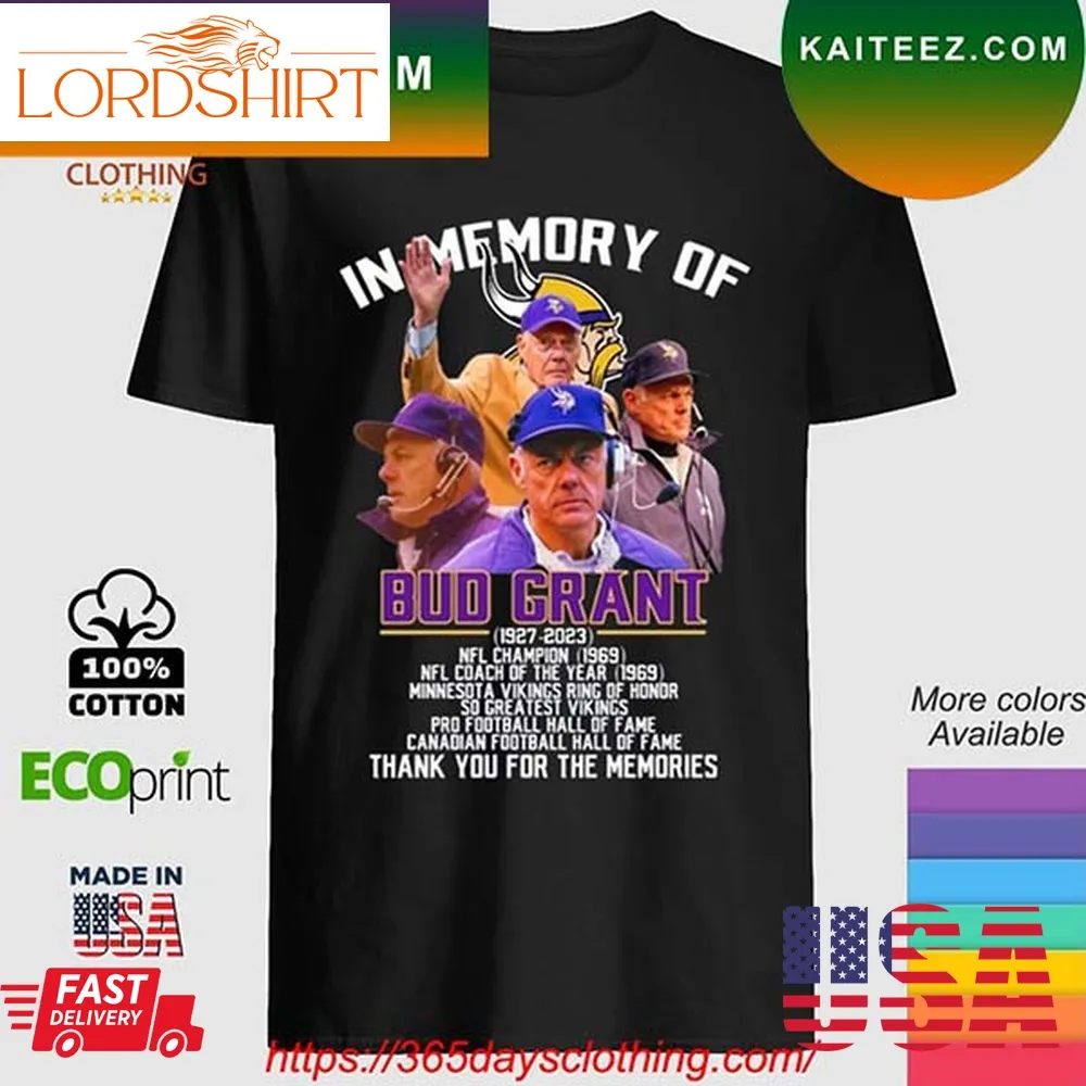 In Memory Of Bud Grant 1927 2023 Thank You For The Memories T Shirt