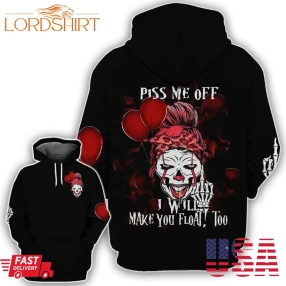 It Pennywise Skull Piss Me Off I Will Make You Float Too 3D Hoodie, Shirt