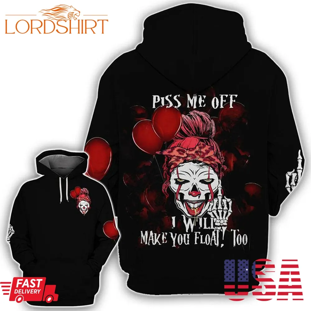 It Pennywise Skull Piss Me Off I Will Make You Float Too 3D Hoodie, Shirt