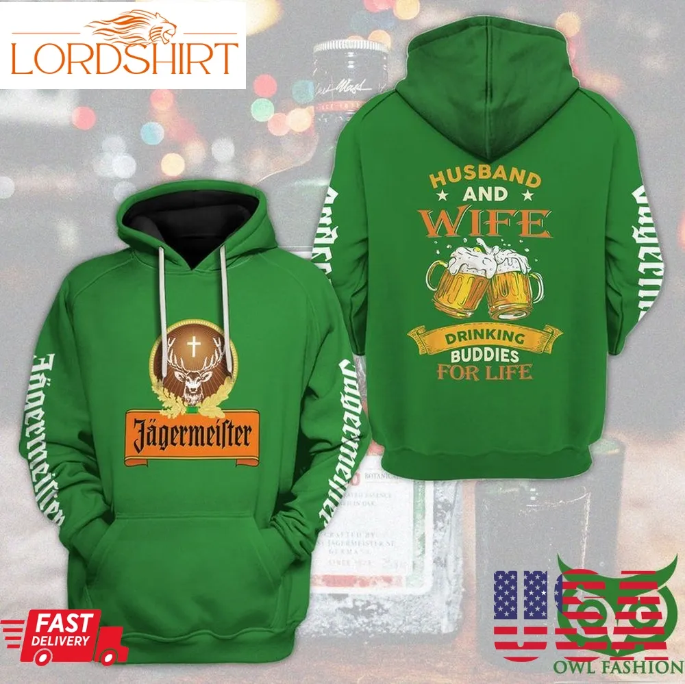 Jagermeister Husband And Wife Drinking Buddies For Life 3D Hoodie