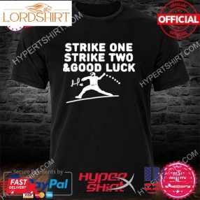 Jose Alvarado Strike 1 Strike 2 &038; Good Luck 2022 Shirt