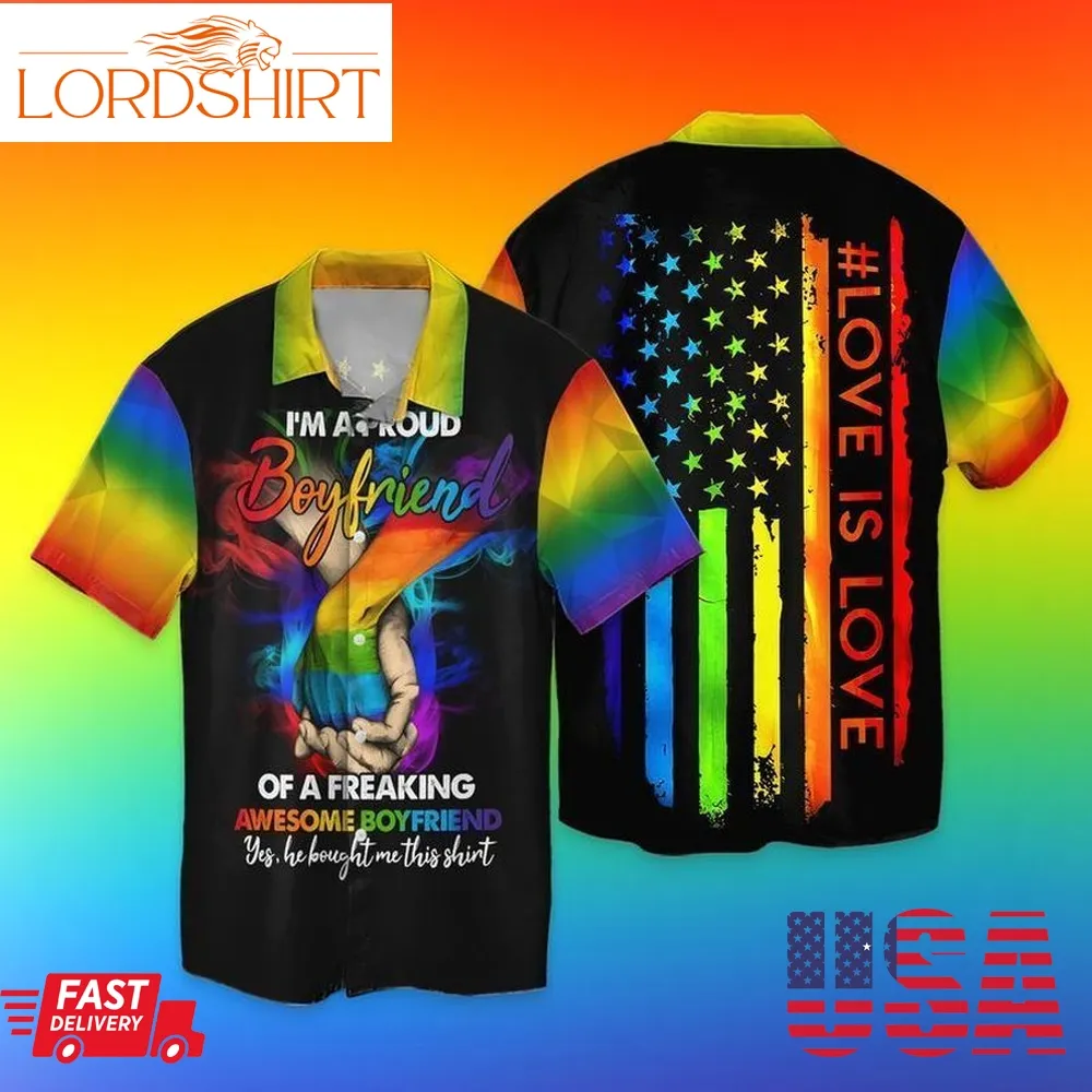 Lgbt American I Am A Proud Boyfriend Of A Freaking Awesome Boyfriend Yes He Bought Me This Shirt Graphic Print Short Sleeve Hawaiian Casual Shirt Y97