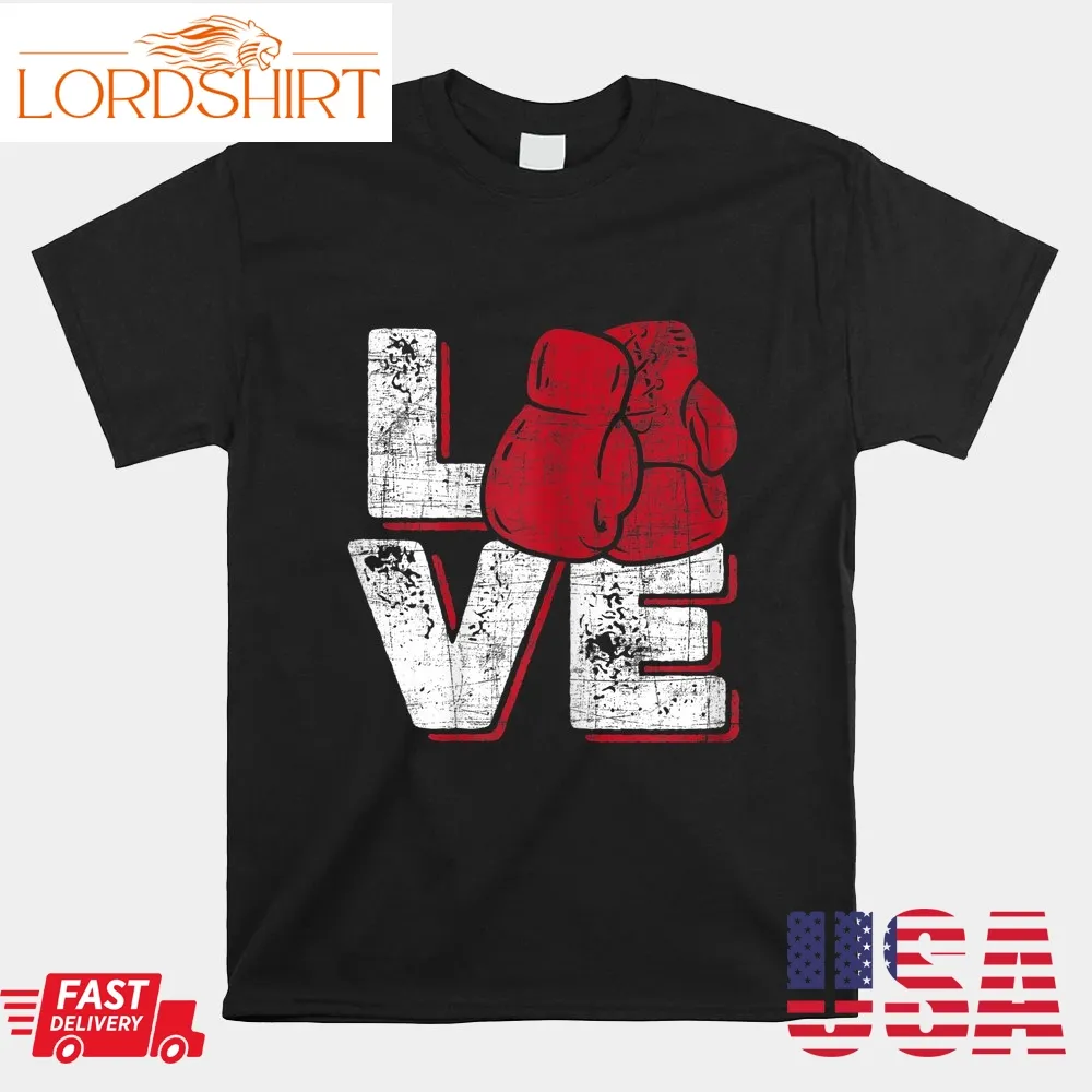 Love &8211; Kickboxer Kickboxing Fitness Workout Martial Arts Shirt