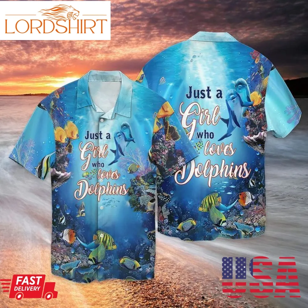 Love Dolphin Just A Girl Who Loves Dolphin For Men And Women Graphic Print Short Sleeve Hawaiian Casual Shirt Y97